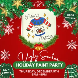 Thursday, December 5th - Ugly Sweater Paint Party Holiday Event